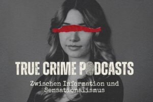 Covermotiv des im Text beschriebenen Podcasts. Zeigt ein Schwarz-Weiß-Porträt der Autorin mit einem roten Balken vor den Augen. Davor der Schriftzug "True Crime Podcasts. Zwischen Information und Sensationalismus. Eine Bachelorarbeit an der Jade Hochschule